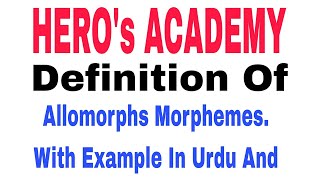 Definition Of Allomorphs Morphemes With Example In Urdu And English  HEROs ACADEMY [upl. by Iramat]