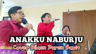 Lagu Batak Terpopuler  Anakku naburju cover Silaen Duren Sawit [upl. by Lleddaw258]