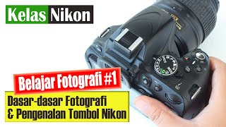 Belajar DSLR Nikon 1  Fotografi Dasar amp Pengenalan Tombol Kamera [upl. by Dyun]