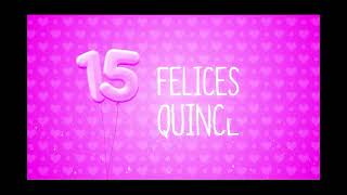 🎉✨ ¡Felices 15 Años ✨🎉 [upl. by Asilrac]