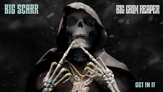 Big Scarr  Get It In Official Audio [upl. by Botzow]