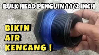 Cara Bikin Air Toren Jadi Kencang  Review BULK HEAD Atau Mur Toren Penguin Ukuran 112 Inch [upl. by Nitsud]