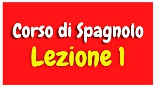 Corso di spagnolo Lezione 1 HD [upl. by Adnavoj423]