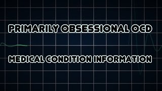 Primarily Obsessional OCD Medical Condition [upl. by Hairej]