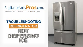 Refrigerator Won’t Dispense Ice  Top 6 Reasons amp Fixes  Kenmore Whirlpool Frigidaire GE amp more [upl. by Esidnac]