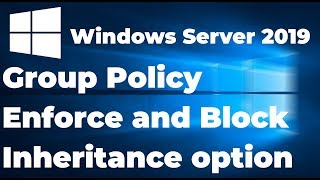 Group Policy Enforce and Block Inheritance  Windows Server 2019 [upl. by Connelley]