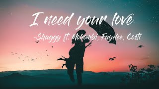 Shaggy  I Need Your Love ft Mohombi Faydee Costi Lyrics Video [upl. by Sisile]