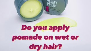 Applying pomade On wet or dry hair [upl. by Sherry]