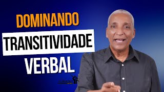 DOMINANDO TRANSITIVIDADE VERBAL [upl. by Otrebcire]