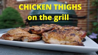 Perfect Chicken Thighs On The Grill [upl. by Berthold]