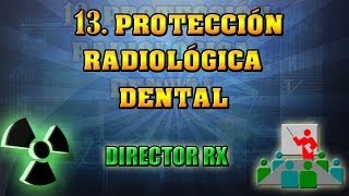 13 Protección Radiológica Dental  Pedro Ruiz Manzano [upl. by Nipha]