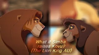 What if Simba raises Kovu The Lion King AU [upl. by Egon]