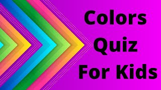 Colors Quiz For Kids [upl. by Terej]