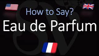 How to Pronounce Eau de Parfum CORRECTLY Meaning amp pronunciation [upl. by Selia]