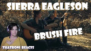 Sierra Eagleson  Brush fire Reaction [upl. by Mariejeanne934]