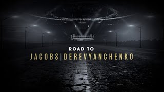 Road to Jacobs vs Derevyanchenko [upl. by Vin]