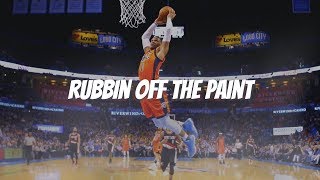 Russell Westbrook Mix  quotRubbin Off The Paintquot ᴴᴰ [upl. by Odnanreh]