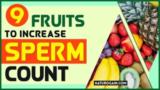 9 Super Fruits That Increase Sperm Count And Motility Quickly [upl. by Yehudi]