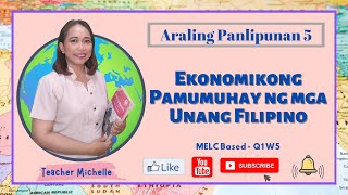 AP5 Quarter 1 Week 5  Ekonomikong Pamumuhay ng mga Unang Filipino [upl. by Kerrison551]