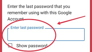 Google Account Enter Last Password Process Recovery Account  Play Store Login with last Password [upl. by Brennan]