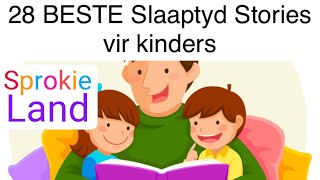 28 BESTE Slaaptyd Stories vir kinders  Afrikaanse luisterstories  kleuterstories [upl. by Nelhsa702]