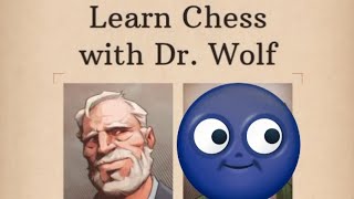 LEARN CHESS With Dr WOLF part 2  Lets Play [upl. by Tedda]