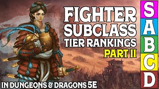 Fighter Subclass Tier Ranking Part 2 for Dungeons And Dragons 5e [upl. by Notsnarc]