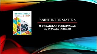 9 SINF INFORMATIKA  5960 DARSLAR FUNKSIYALAR VA OZGARUVCHILAR [upl. by Chafee341]