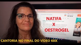 NATIFA X OESTROGEL  OS DOIS SÃƒO ESTRADIOL HEMI HIDRATADO BIOIDÃŠNTICOS PORÃ‰M POSSUEM UMA DIFERENÃ‡A [upl. by Rossner796]