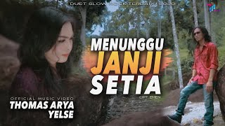 Thomas Arya feat Yelse  MENUNGGU JANJI SETIA Official Music Video Duet Slow Rock Terbaru 2020 [upl. by Calmas]