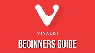 Vivaldi Web Browser Beginners Guide [upl. by Muhcan]