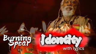 Identity Lyrics Video by Burning Spear [upl. by Cochran]