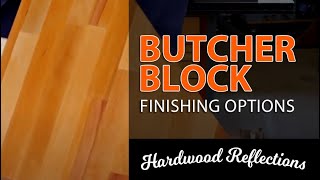 Butcher Block Finishing Tips – Hardwood Reflections [upl. by Pernas]