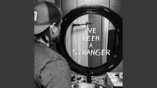 Ive Been A Stranger [upl. by Truelove]