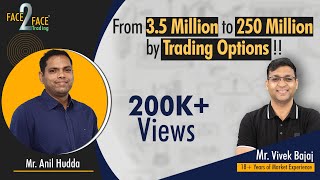 This IIM MBA turned Trader made 250 millions from Options Trading  Face2Face with Anil Hudda [upl. by Cutcheon49]