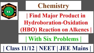 Find  Major Product  Hydroboration Oxidation Reaction  Alkenes  With Problems [upl. by Aicitel484]