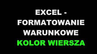 Excel  formatowanie warunkowe  kolorowanie całego wiersza [upl. by Lednor]