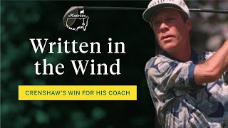 Written in the Wind  Ben Crenshaw  The Masters [upl. by Sadella]