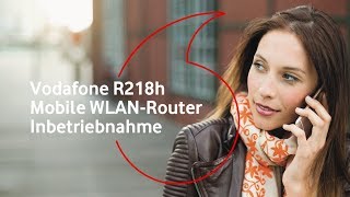 Vodafone R218h Mobile WLANRouter  Inbetriebnahme  mobilfunkhilfe [upl. by Enovaj519]