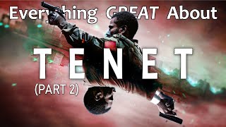 Everything GREAT About Tenet Part 2 [upl. by Ulani]