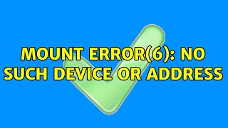 mount error6 No such device or address [upl. by Enelehs]