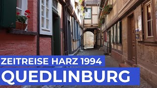 QUEDLINBURG am Harz  Heute und vor 25 Jahren  Zeitreise  anderswohin [upl. by Wakefield]