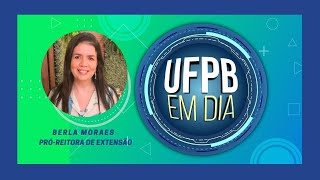 UFPB EM DIA  Entrevista com Berla Moraes  ProEx [upl. by Rai739]