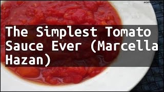 Recipe The Simplest Tomato Sauce Ever Marcella Hazan [upl. by Kruger]