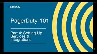 PagerDuty 101 Series Part 4 Setting Up Services amp Integrations [upl. by Sakram362]