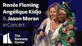 Renée Fleming Angélique Kidjo and Jason Moran in Concert​  LIVE from The Kennedy Center [upl. by Nedearb119]