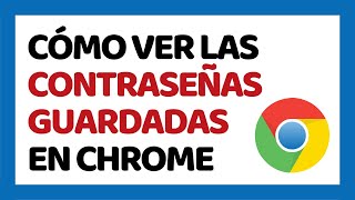 Cómo Ver las Contraseñas Guardadas en Google Chrome [upl. by Remde]