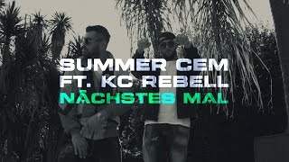 KC Rebell x Summer Cem  NÄCHSTES MAL [upl. by Anor]