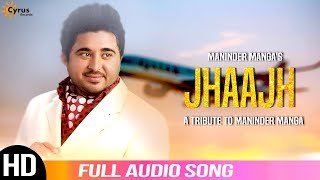 Jhaajh  Full Audio Song  Maninder Manga  Latest Punjabi Songs 2019  Cyrus Records [upl. by Ainehs]