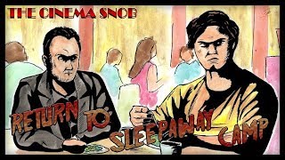 Return to Sleepaway Camp  The Best of The Cinema Snob [upl. by Yliab]